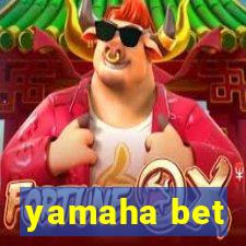 yamaha bet